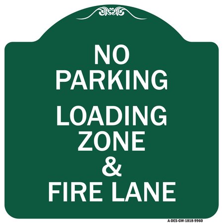 SIGNMISSION No Parking Loading Zone & Fire Lane Heavy-Gauge Aluminum Architectural Sign, 18" x 18", GW-1818-9960 A-DES-GW-1818-9960